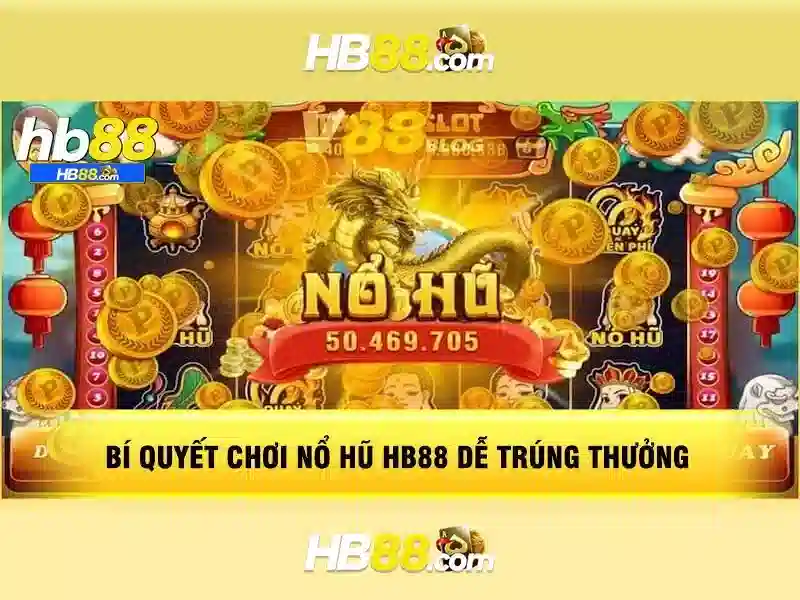 Slot đa dạng HB88 - Trải nghiệm đỉnh cao trong thế giới slot