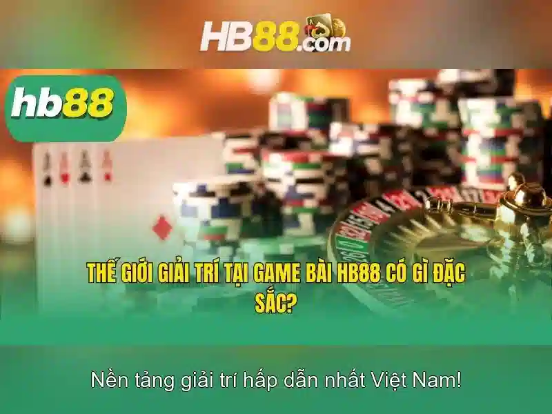 HB88 – Trải Nghiệm Casino Slot Đỉnh Cao Với Hỗ Trợ 24/7 2026